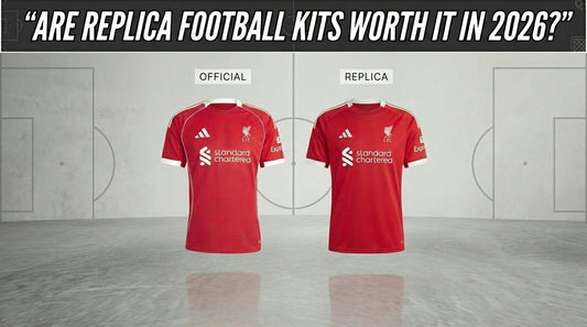 Are Replica Football Kits Worth It in 2026? Honest Buyer Guide